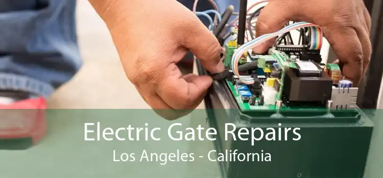 Electric Gate Repairs Los Angeles - California