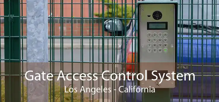 Gate Access Control System Los Angeles - California