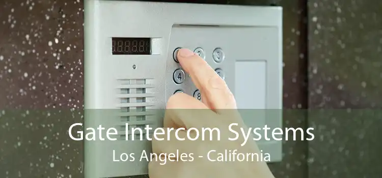Gate Intercom Systems Los Angeles - California